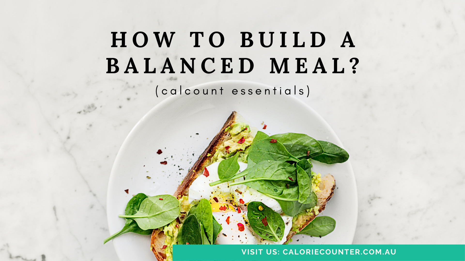 How To Build A Balanced Meal? · Calcount